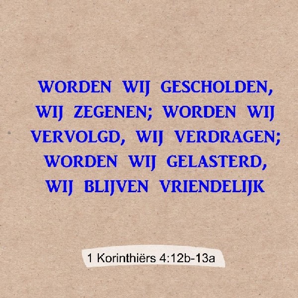 1 Korinthiërs 4:12b-13a